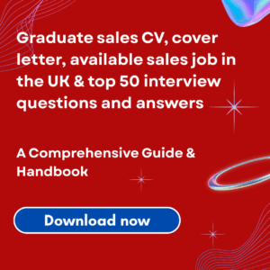 Graduate sales CV, cover letter, available sales job in the UK & top 50 interview questions and answers